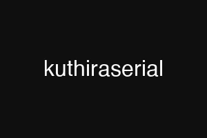 kuthiraserial