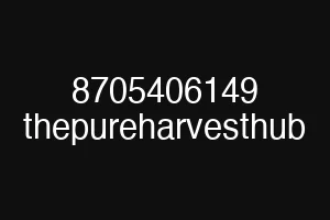 8705406149 thepureharvesthub